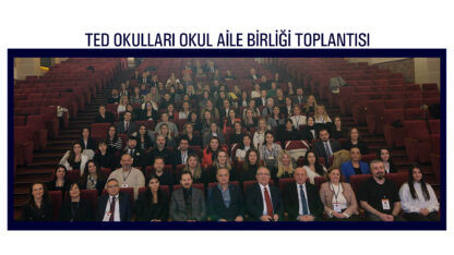 TED Okulları Okul Aile Birlikleri Toplantısı okulumuz ev sahipliğinde gerçekleşti.